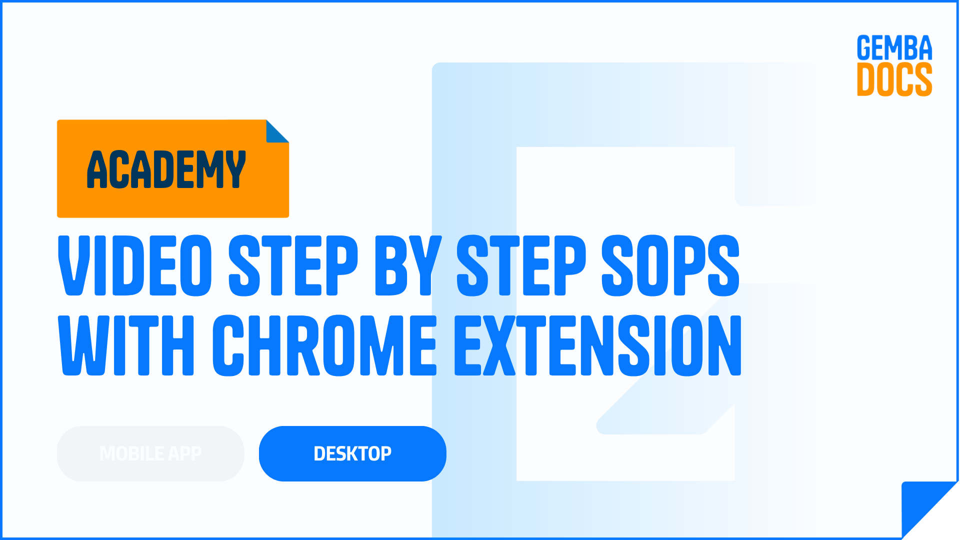 Create a Video SOP Using the Desktop Chrome Extension | GembaDocs ...
